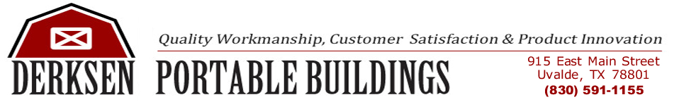 Derksen Portable Buildings Uvalde, Texas cabins, playhouses, buildings. Rench Enterprises - Uvalde, TX